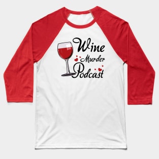 Wine Murder Podcast Dark Baseball T-Shirt